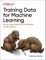Training Data for Machine Learning