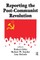 Reporting the Post-Communist Revolution