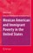 Mexican American and Immigrant Poverty in the United States