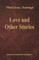 Love and Other Stories (World Classics, Unabridged)
