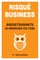 RisquÃÂ© Business