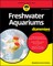 Freshwater Aquariums For Dummies, 3rd Edition
