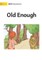 Old Enough