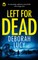 LEFT FOR DEAD an absolutely addictive crime thriller with a huge twist