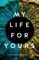 My Life for Yours