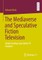 The Mediaverse and Speculative Fiction Television