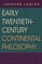 Early Twentieth-Century Continental Philosophy
