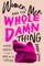 Women, Men, and the Whole Damn Thing