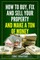 How to Buy, Fix and Sell Your Property and Make a Ton of Money