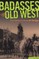 Badasses of the Old West