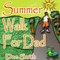 Summer Walk for Dad