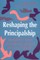 Reshaping the Principalship