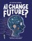 Can AI Change the Future?