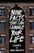 Nine Facts That Can Change Your Life