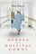 Heroes and Hospital Gowns