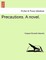 Precautions. a Novel.