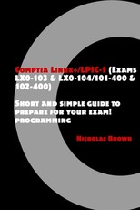 Comptia Linux+/Lpic-1 (Exams Lx0-103 & Lx0-104/101-400 & 102-400)