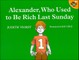 Alexander, Who Used to Be Rich Last Sunday