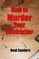 How to Murder Your Contractor