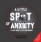A Little Spot of Anxiety