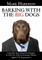 Barking With The Big Dogs