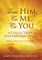 From Him, To Me, To You