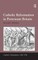 Catholic Reformation in Protestant Britain. Alexandra Walsham