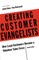 Creating Customer Evangelists