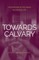 Towards Calvary