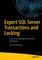 Expert SQL Server Transactions and Locking