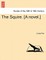 The Squire. [A Novel.] Vol. I.