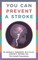 You Can Prevent a Stroke