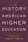 A History of American Higher Education