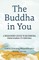 The Buddha in You