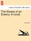 The Kisses of an Enemy. a Novel.
