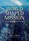 World-Shaped Mission