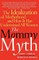 The Mommy Myth