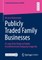 Publicly Traded Family Businesses