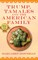 Trump, Tamales and the American Family
