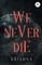 We Never Die