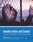 Juvenile Justice and Schools