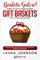 Baskets Galore! Turning the Art of Making Beautiful Gift Baskets into a Profitable Business