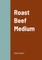Roast Beef Medium