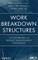 Work Breakdown Structures