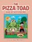 The Pizza Toad
