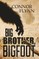Big Brother, Bigfoot