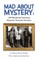 Mad about Mystery