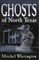 Ghosts of North Texas