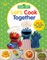Sesame Street Let's Cook Together!