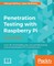 Penetration Testing with Raspberry Pi - Second Edition